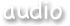 audio